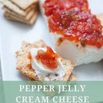 Pepper Jelly Cream Cheese Appetizer