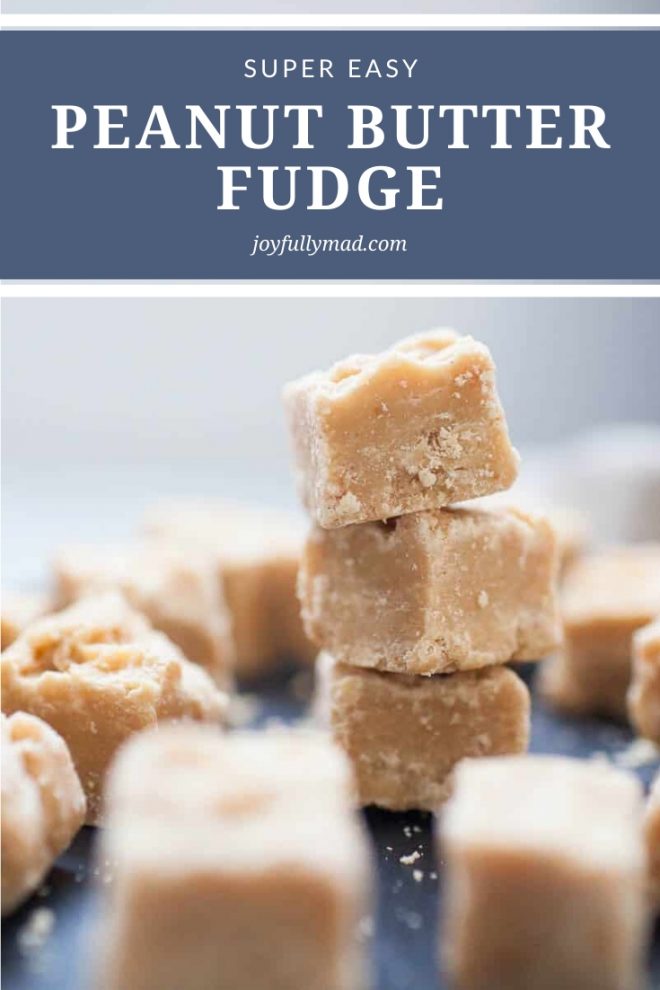 Super Easy Peanut Butter Fudge A Joyfully Mad Kitchen