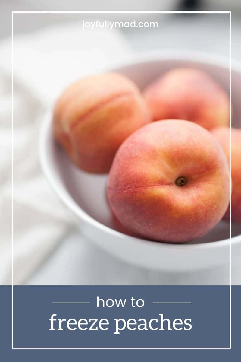 How to Freeze Peaches A Joyfully Mad Kitchen