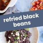 A plate of savory refried black beans topped with cheese and herbs sits beside a bowl of salsa and a baked dish. Text overlay reads "refried black beans.