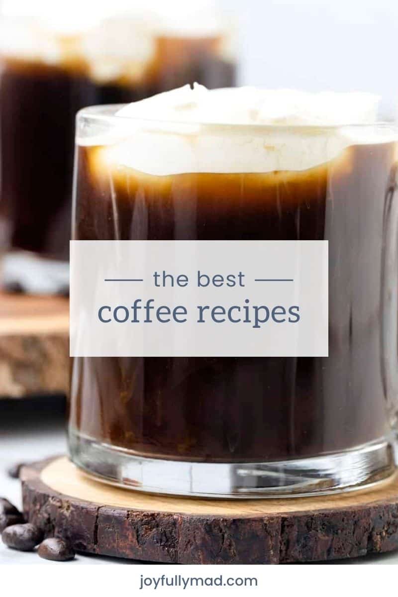 Coffee Recipes 15+ Amazing Recipes Using Coffee A Joyfully Mad Kitchen