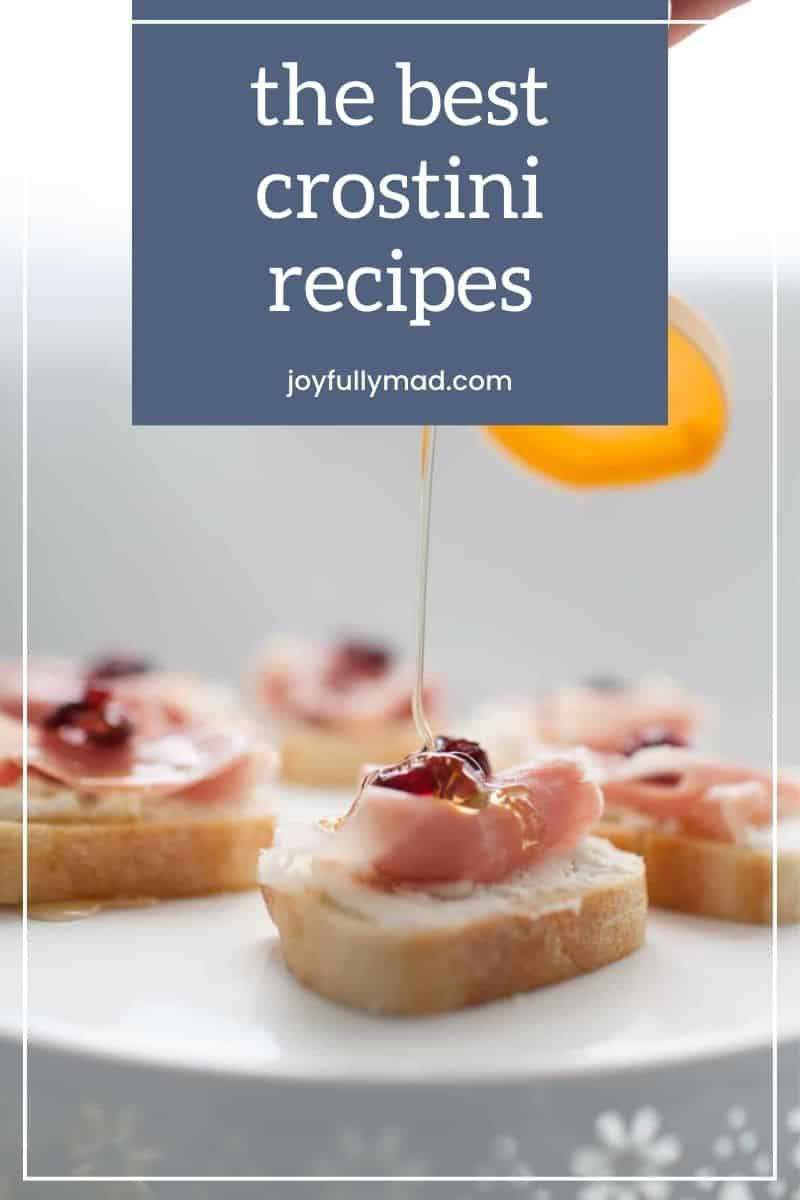 9+ Crostini Recipes for Your Next Party - A Joyfully Mad Kitchen