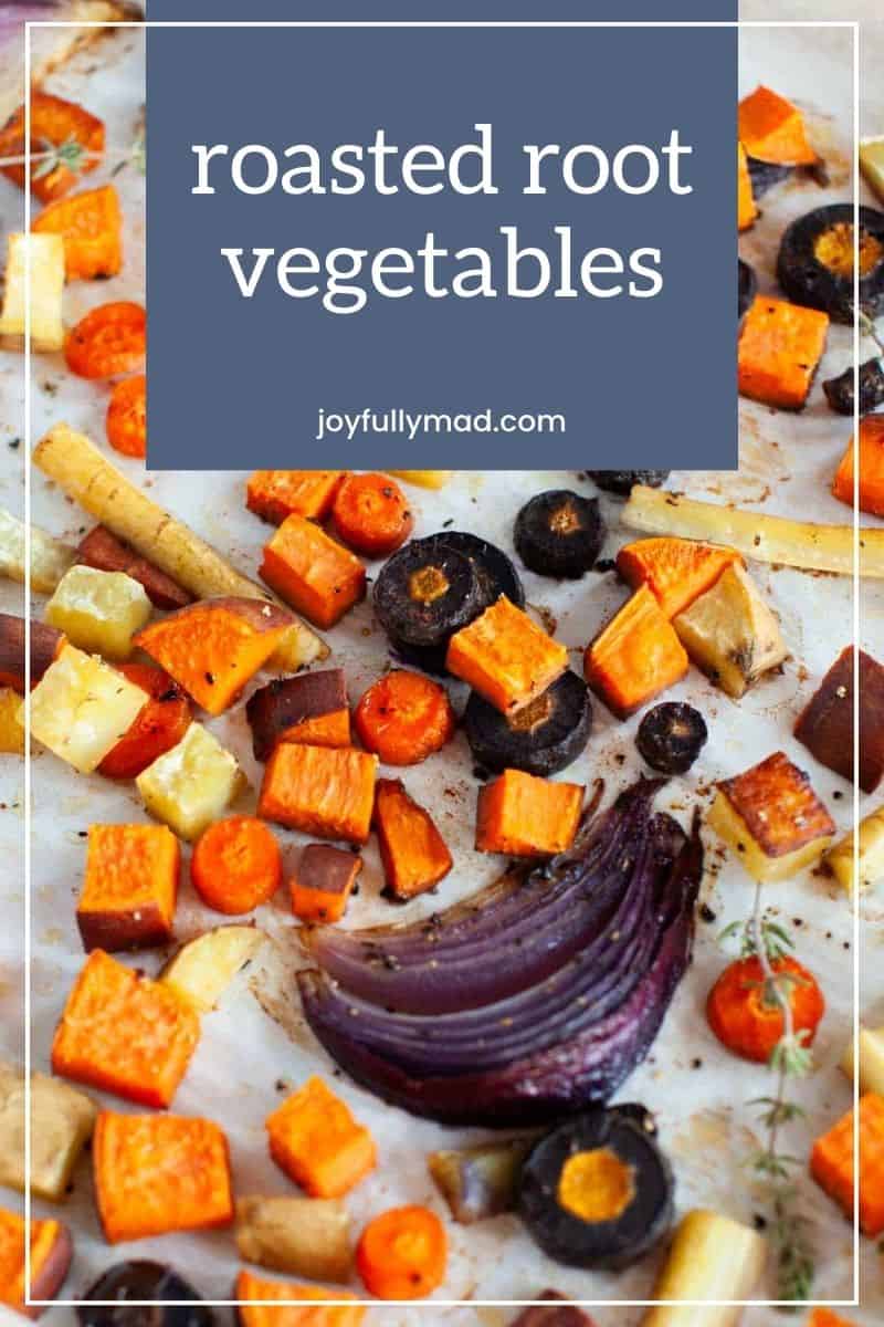 Roasted Root Vegetables - A Joyfully Mad Kitchen
