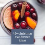 Explore 45 creative and delightful Christmas Eve dinner ideas to make your holiday feast unforgettable.