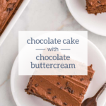 Top view of chocolate cake slices with chocolate buttercream frosting on white plates, garnished with chocolate sprinkles. A fork is on one plate, reminiscent of comfort food classics like a cozy chicken wild rice casserole. Text reads: "chocolate cake with chocolate buttercream.