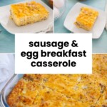 Collage of a sausage and egg breakfast casserole in a baking dish and served in slices on plates, with text reading "sausage & egg breakfast casserole.