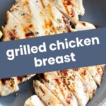 Sliced grilled chicken breasts on a gray plate with text overlay that reads "grilled chicken breast" and website "joyfullymad.com" at the bottom.