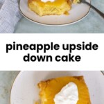A slice of pineapple upside down cake on a plate, topped with a dollop of whipped cream, with a fork beside it.
