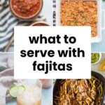 A collage showing salsa, Mexican rice, a cocktail, fajitas, and sliced jalapeños, with the text "what to serve with fajitas" in the center.