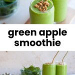 Two glasses of green apple smoothie with granola on top, metal straws, and green apple slices and spinach in the background. Text reads "green apple smoothie.