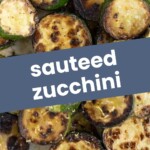 Sliced sauteed zucchini with a golden-brown sear on a plate, labeled with text reading "sauteed zucchini" and "joyfullymad.com".