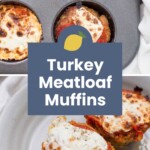Four turkey meatloaf muffins topped with melted cheese in a muffin tin and on a plate, with text overlay reading "Turkey Meatloaf Muffins.