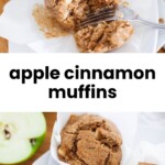 A plate with apple cinnamon muffins, one partially eaten with a fork, and a green apple in the background. Text reads “apple cinnamon muffins.”.