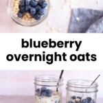 Two glass jars filled with oatmeal and blueberries, each with a spoon, shown from above and side, with a striped napkin nearby. Text reads “blueberry overnight oats.”.