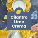 Bowl of cilantro lime crema dip with tortilla chips on a plate, garnished with lime zest; a hand dips a chip into the crema. Text overlay reads “Cilantro Lime Crema.”.