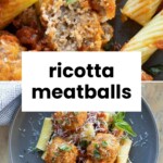 Close-up of ricotta meatballs with tomato sauce and pasta, shown whole and cut open, garnished with herbs and cheese on a plate. Text overlay reads “ricotta meatballs.”.